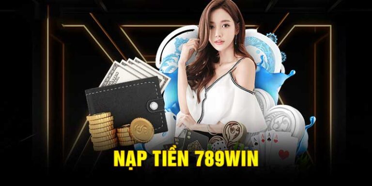 Cach Nap Tien 789win Nhanh Nhat Cho Nguoi Choi Ca Cuoc Bong Da
